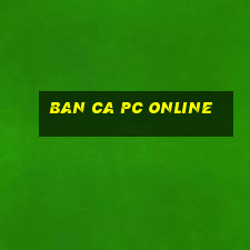 ban ca pc online