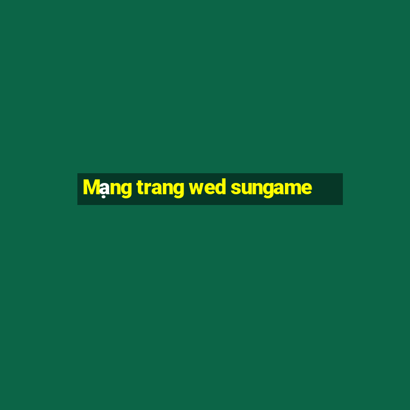 Mạng trang wed sungame