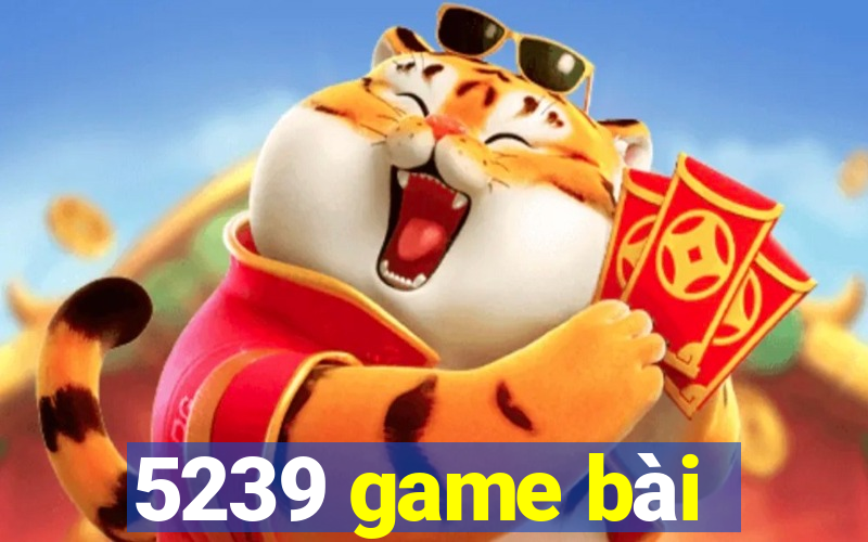 5239 game bài