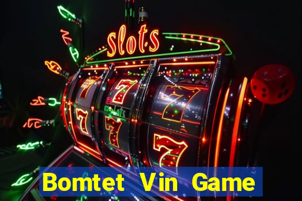 Bomtet Vin Game Bài Vip