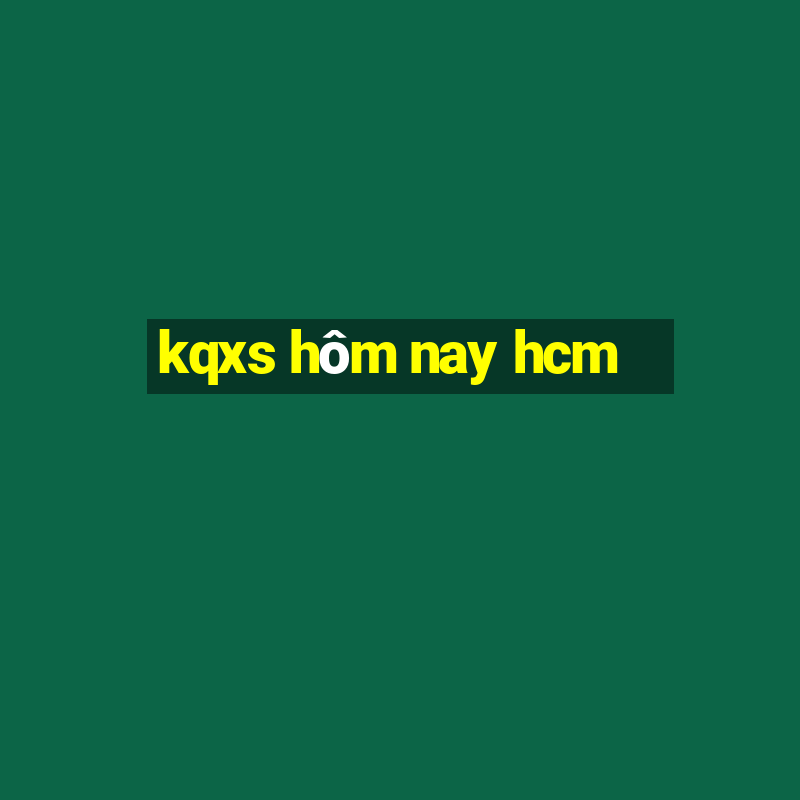 kqxs hôm nay hcm