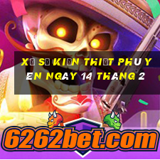 xổ số kiến thiết phú yên ngày 14 tháng 2