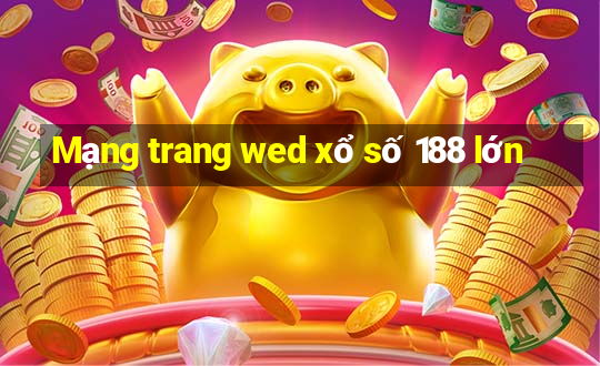 Mạng trang wed xổ số 188 lớn