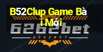 B52Clup Game Bài Mới