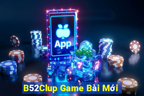 B52Clup Game Bài Mới