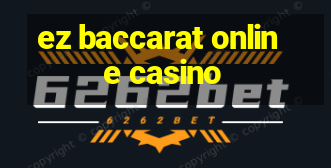 ez baccarat online casino