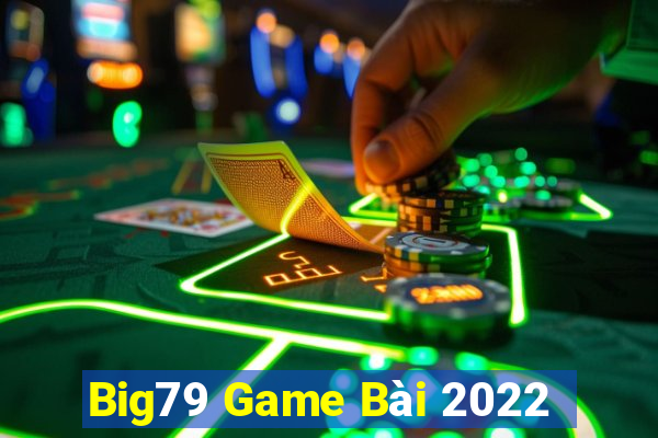 Big79 Game Bài 2022