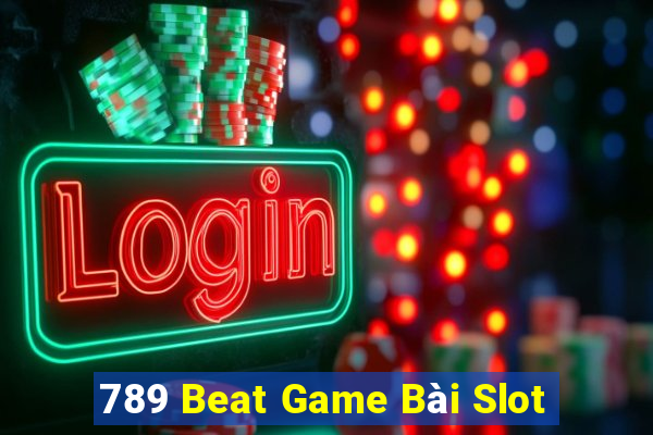 789 Beat Game Bài Slot