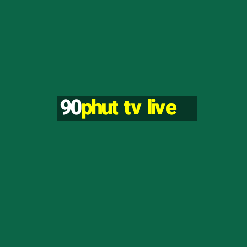 90phut tv live