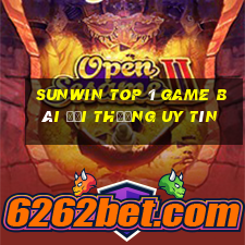 Sunwin Top 1 Game Bài Đổi Thưởng Uy Tín