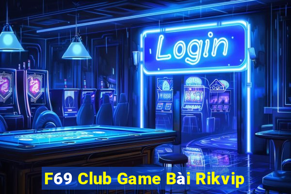 F69 Club Game Bài Rikvip