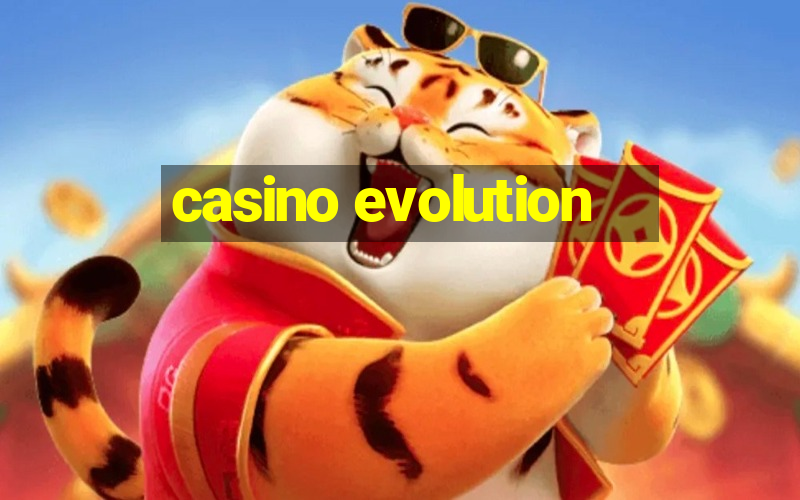 casino evolution