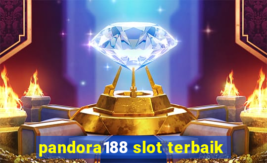 pandora188 slot terbaik