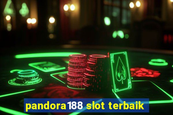 pandora188 slot terbaik