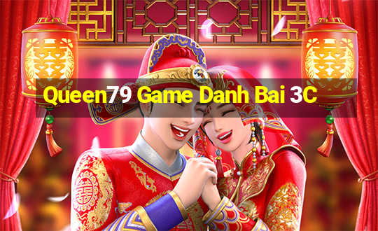 Queen79 Game Danh Bai 3C