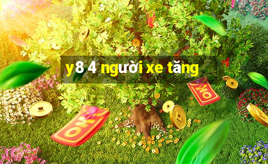 y8 4 người xe tăng