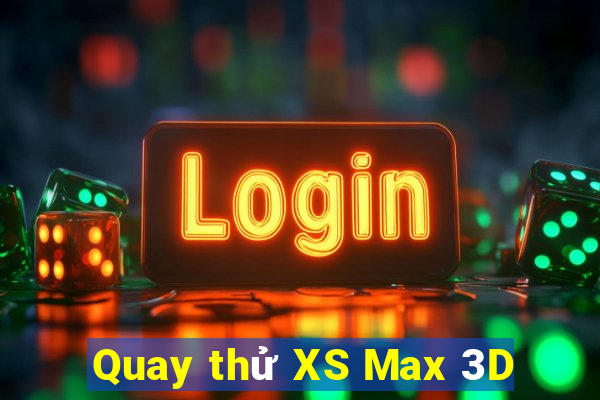 Quay thử XS Max 3D