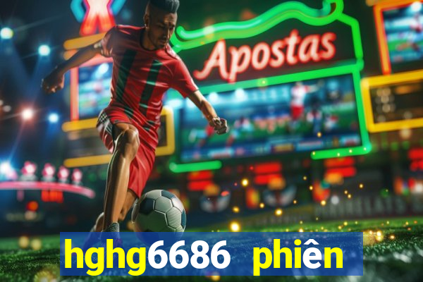 hghg6686 phiên bản cũ