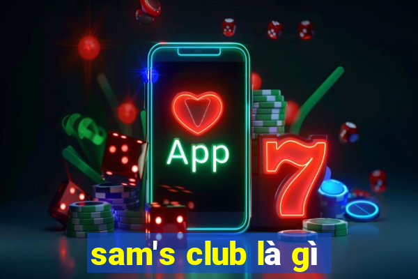 sam's club là gì