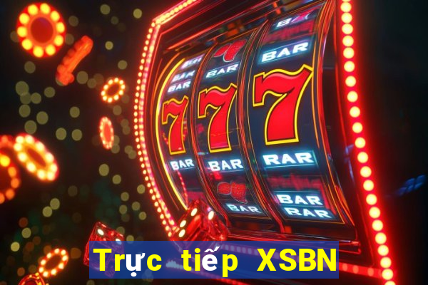 Trực tiếp XSBN Thứ 7