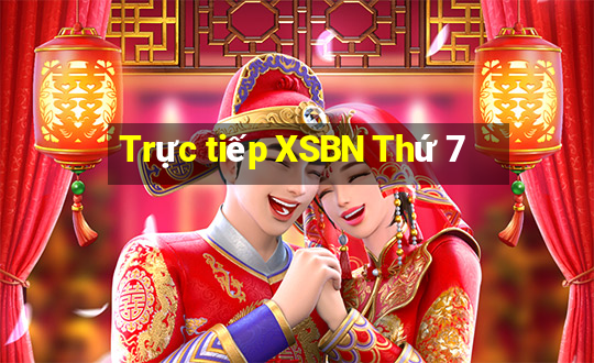 Trực tiếp XSBN Thứ 7