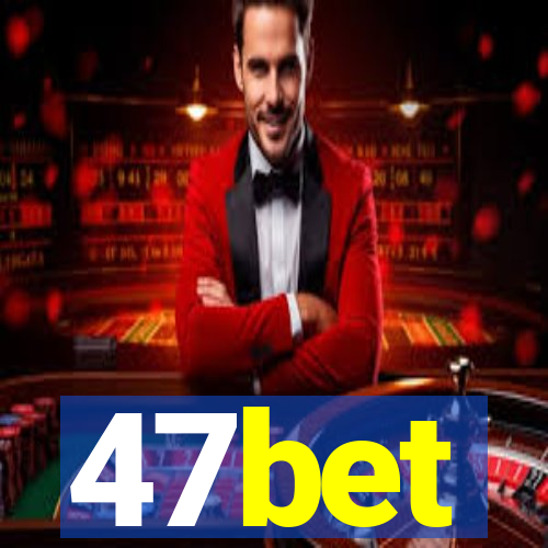 47bet