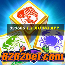 333666 tải xuống app