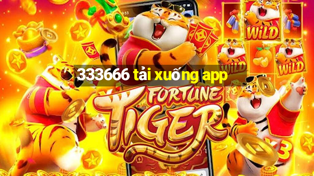 333666 tải xuống app