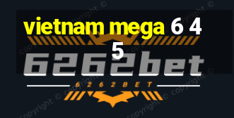 vietnam mega 6 45