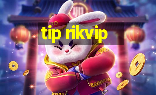 tip rikvip