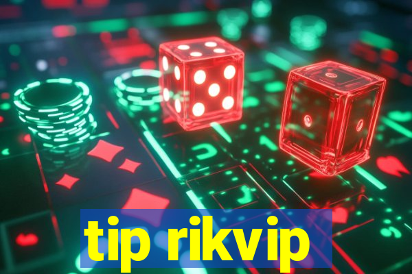 tip rikvip