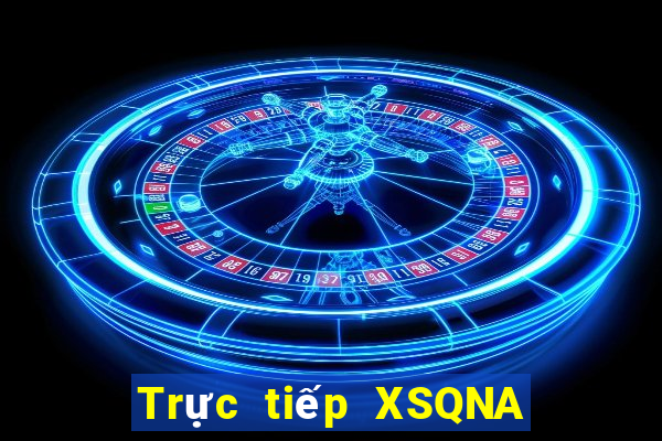 Trực tiếp XSQNA Thứ 6