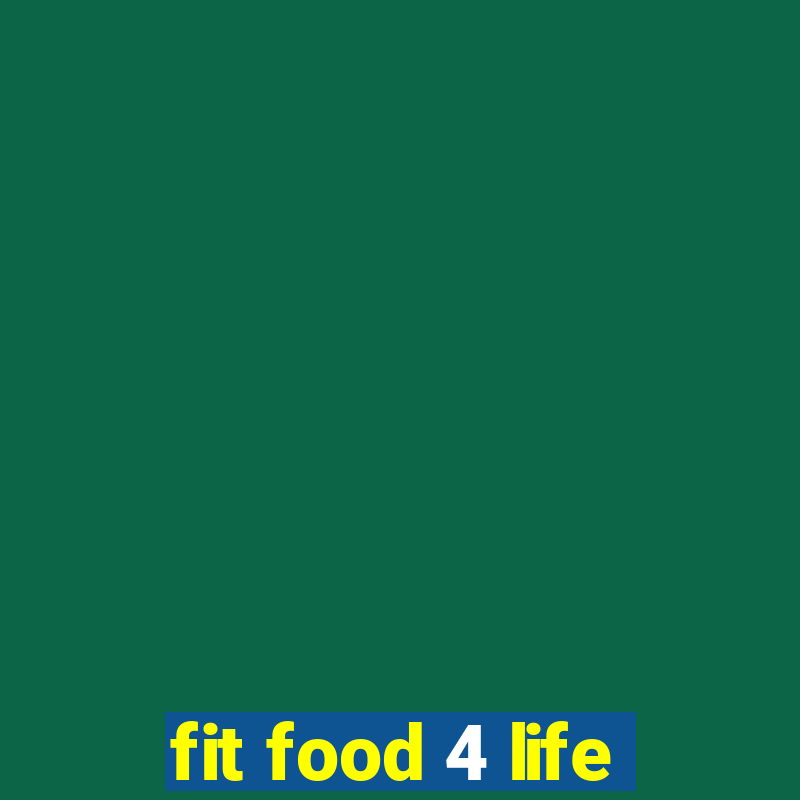 fit food 4 life