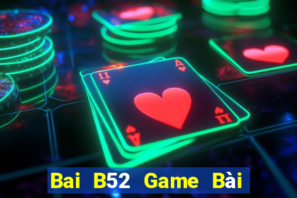 Bai B52 Game Bài Phái Mạnh