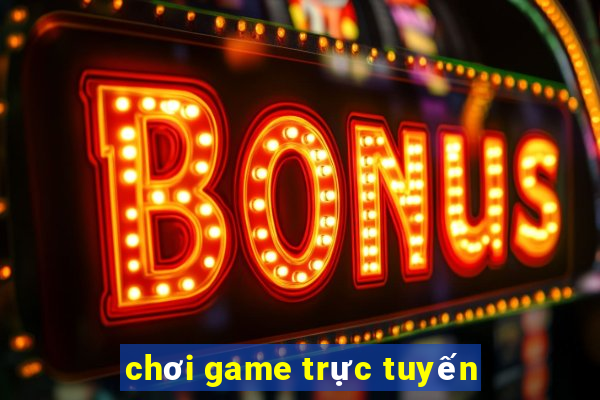 chơi game trực tuyến