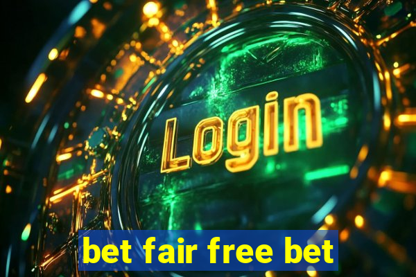 bet fair free bet