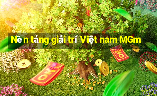 Nền tảng giải trí Việt nam MGm