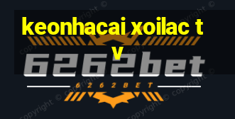 keonhacai xoilac tv