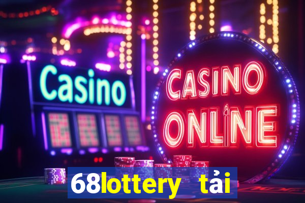 68lottery tải xuống app