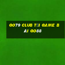 Go79 Club Tải Game Bài Go88