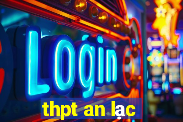 thpt an lạc