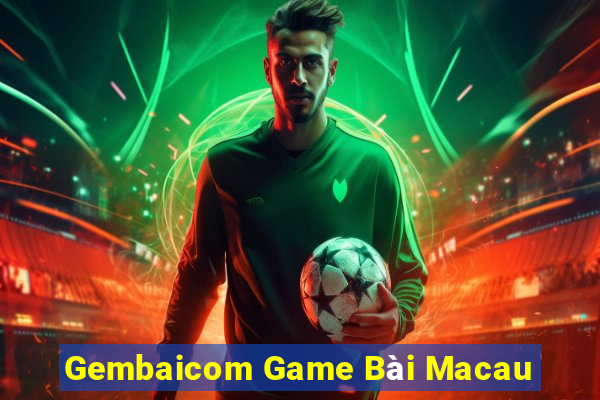 Gembaicom Game Bài Macau