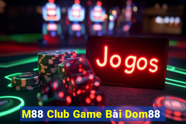 M88 Club Game Bài Dom88