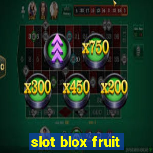 slot blox fruit