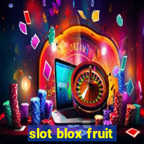 slot blox fruit