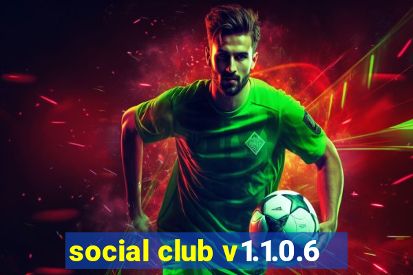 social club v1.1.0.6