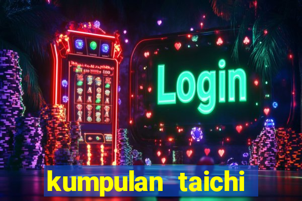 kumpulan taichi maharaja lawak