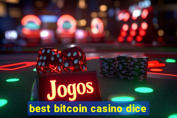 best bitcoin casino dice