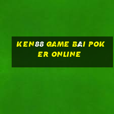 Ken88 Game Bài Poker Online