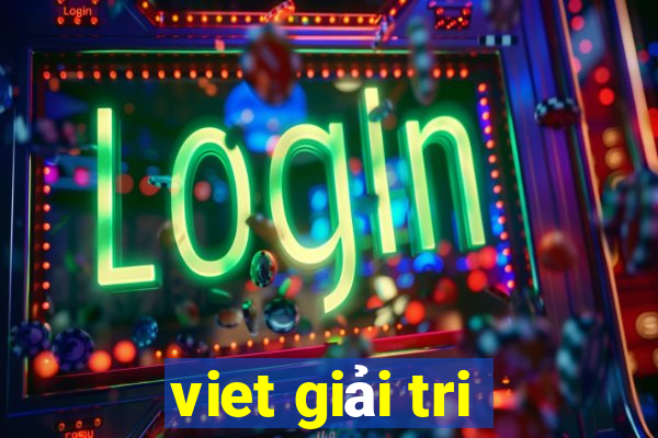 viet giải tri